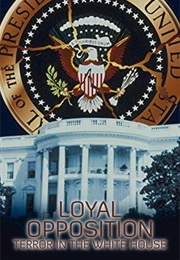 Loyal Opposition: Terror in the White House (1998)