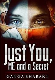 Just You, Me and a Secret (Ganga Bharani)