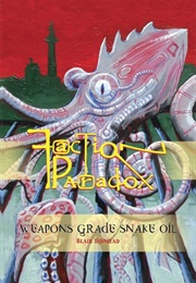 Weapons Grade Snake Oil (Blair Bidmead)