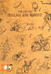 The Art of Wallace & Gromit (Beth Harwood)