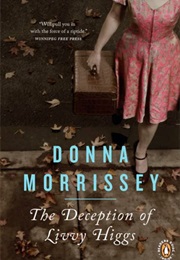 The Deception of Livvy Higgs (Donna Morrissey)