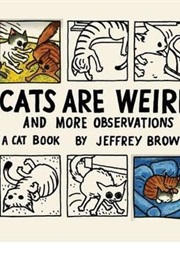 Cats Are Weird and More Observations (Jeffrey Brown)