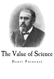 The Value of Science (Henri Poincaré)