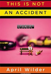 This Is Not an Accident (April Wilder)