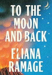 To the Moon and Back (Eliana Ramage)