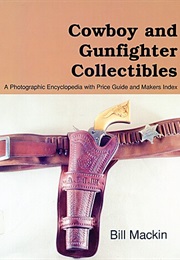 Cowboy and Gunfighter Collectibles (Bill MacKin)