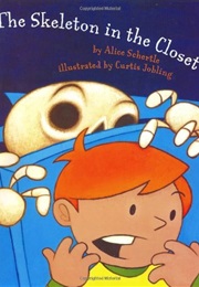 The Skeleton in the Closet (Alice Schertle)