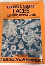 Bobbin & Needle Laces Identification & Care (Earnshaw, Pat)