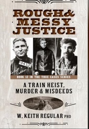 Rough & Messy Justice (W. Keith Regular)