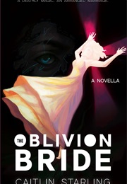 The Oblivion Bride (Caitlin Starling)