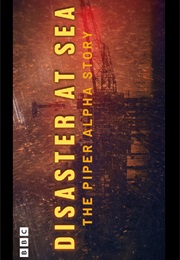 Disaster at Sea: The Piper Alpha Story (2025)