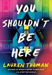 You Shouldn't Be Here (Lauren Thoman)