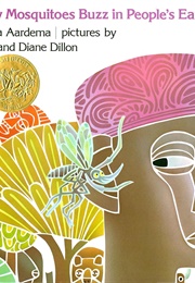 Why Mosquitos Buzz in People's Ears (Leo and Diane Dillon)