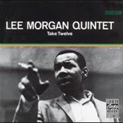 Lee Morgan Quintet - Take Twelve