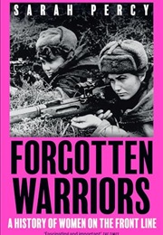 Forgotten Warriors (Sarah Percy)