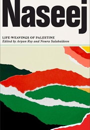 Naseej: Life-Weavings of Palestine (Arpan Roy)