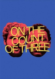 On the Count of Three (2021)