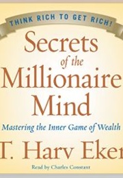 Secrets of the Millionaire Mind (T. Harv Eker)