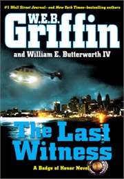 Badge of Honor Book XI: The Last Witness (W.E.B. Griffin)