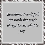 Music Says Things That Words Sometimes Can't