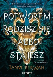 Potworem Rodzisz Się Albo Stajesz (Tanvi Berwah)