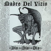 Madre Del Vizio - !Dio!Dio!Dio!