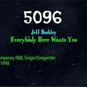 #7318 Everybody Here Wants You by Jeff Buckley
