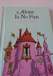 Alone Is No Fun (Wayne Carley)