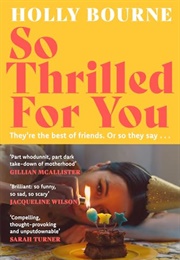 So Thrilled for You (Holly Bourne)