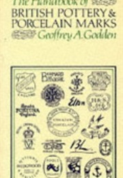 The Handbook of British Pottery and Porcelain Marks (Geoffrey A. Godden)