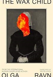 The Wax Child (Olga Ravn)