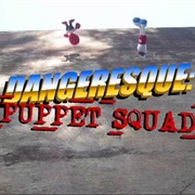 Dangeresque: Puppet Squad - The Curly Fried Caper