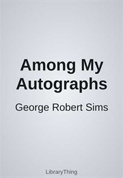 Among My Autographs (George Robert Sims)