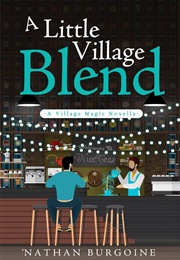 A Little Village Blend ('Nathan Burgoine)