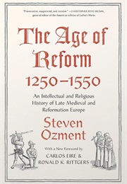 The Age of Reform 1250-1550 (Steven Ozment)