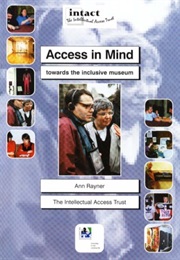 Access in Mind : Towards the Inclusive Museum (Ann Rayner)
