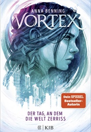 Vortex – Der Tag, an Dem Die Welt Zerriss: (Anna Benning)