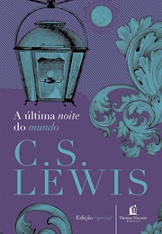 A Última Noite Do Mundo (C. S. Lewis)