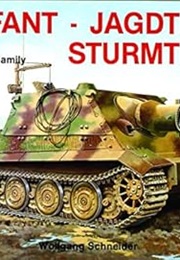 Elefant Jagdtiger Sturmtiger: Rarities of the Tiger Family (Schiffer Military History) (Wolfgang Schneider)