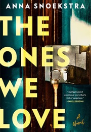 The Ones We Love (Anna Snoekstra)