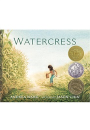 Watercress (Andrea Wang       Ill. Jason Chin)