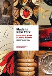 Made in New York: Handcrafted Works by Master Artisans (Nathalie Sann)