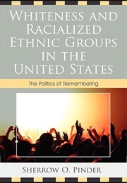 Whiteness and Racialized Ethnic Groups in the United States (Sherrow O. Pinder)