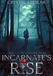 Incarnate's Rise (Crystal Keeslar)