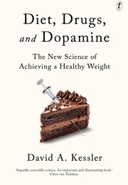 Diet, Drugs, and Dopamine (David Kessler)
