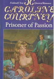 Prisoner of Passion (Caroline Courtney)