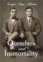 Ourselves and Immortality (Logan Sage Adams)