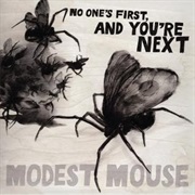 No One's First and You're Next (Modest Mouse, 2009)