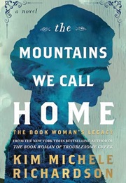 The Mountains We Call Home (Kim Michele Richardson)