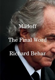 Madoff : The Final Word (Richard Behar)